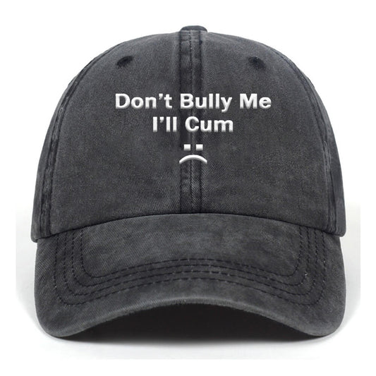 Don’t Bully Me Washed Baseball Cap
