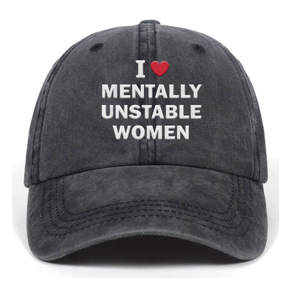 I Love Mentally Unstable Baseball Cap