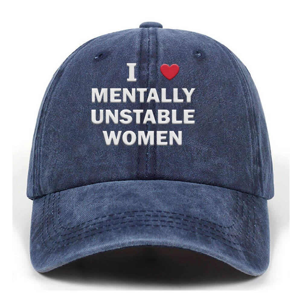 I Love Mentally Unstable Baseball Cap