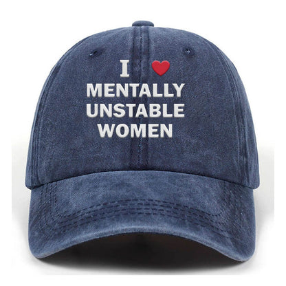 I Love Mentally Unstable Baseball Cap