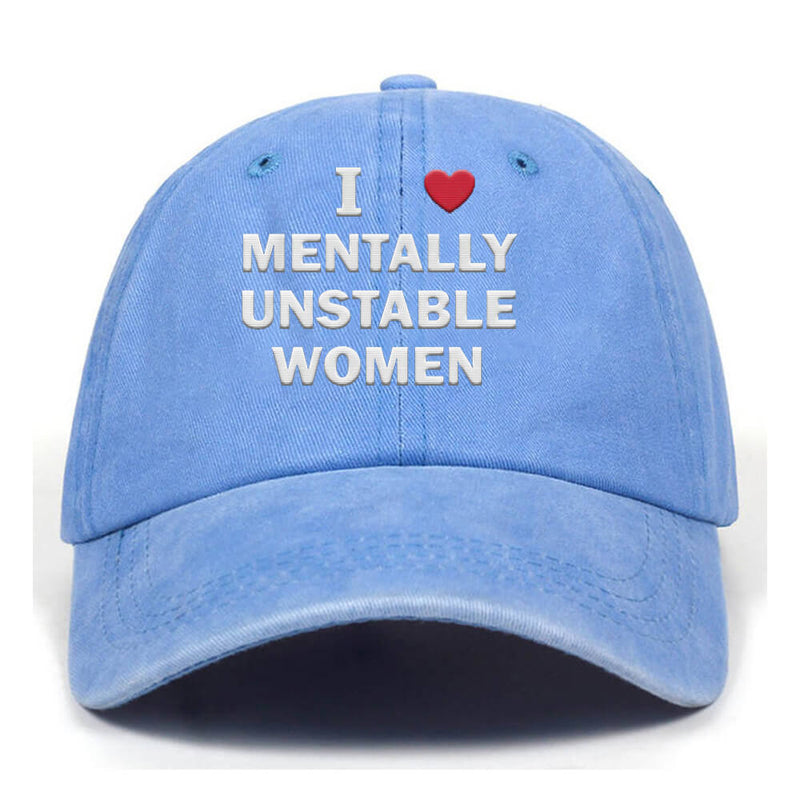 I Love Mentally Unstable Baseball Cap