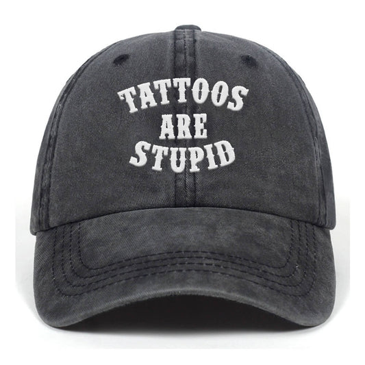 Tattoos Are Stupid Washed Baseball Cap