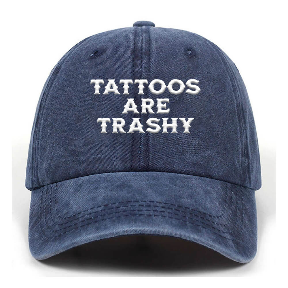 Tattoos Are Trashy Washed Baseball Cap
